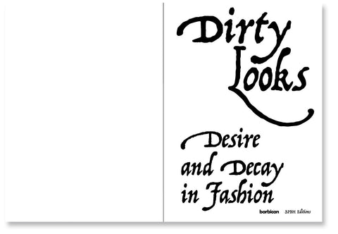 Dirty Looks: Desire and Decay in Fashion