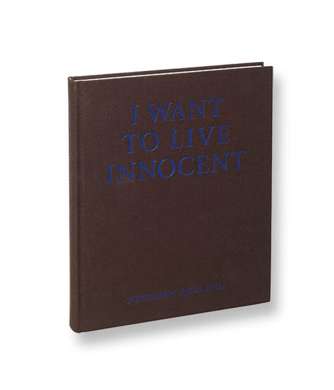 I Want To Live Innocent Torbjørn Rødland - MACK