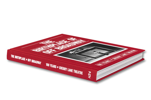 The Birthplace of Off Broadway: 100 Years of Cherry Lane Theatre