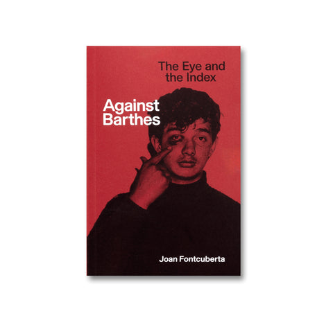 Against Barthes: The Eye and the Index
