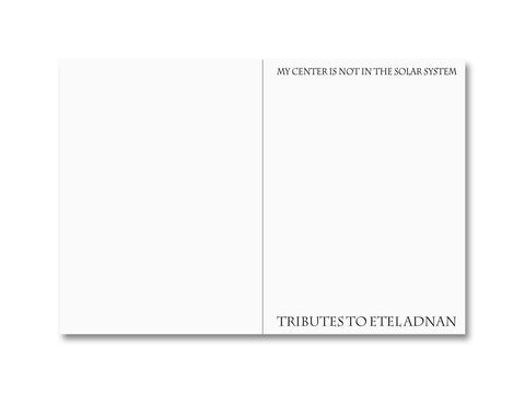 My Center is Not in the Solar System: Tributes to Etel Adnan - MACK