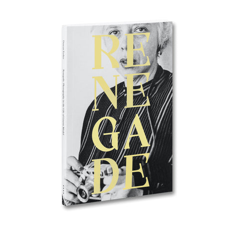 Renegade: Photography in the Life of Lisette Model