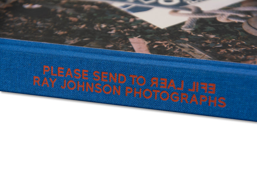 PLEASE SEND TO REAL LIFE: Ray Johnson Photographs <br> Joel Smith (ed.)