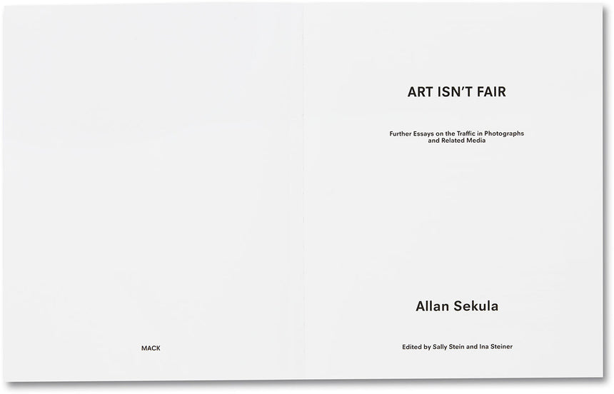 Allan Sekula, Art Isn't Fair: Further Essays on the Traffic in Photographs and Related Media <br> Sally Stein, Ina Steiner (eds.)